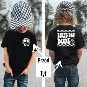 T-shirt BIAŁY lub CZARNY  *BIRTHDAY DUDE* przód i tył