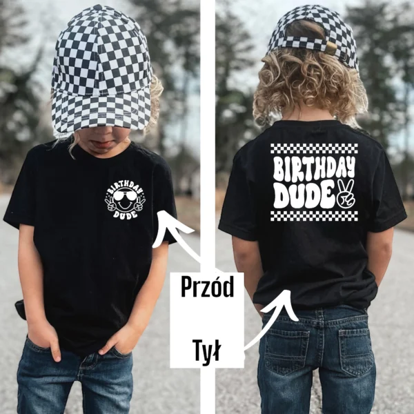 T-shirt BIAŁY lub CZARNY  *BIRTHDAY DUDE* przód i tył