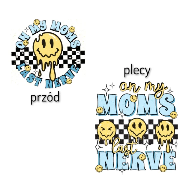 T-shirt BIAŁY *165.On my mom last nerve blue - przód i tył* >wybierz fason< - obrazek 2