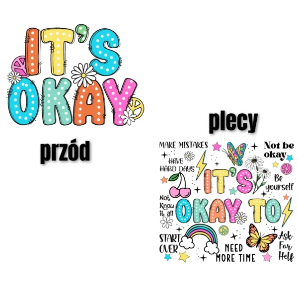 T-shirt BIAŁY *152.It's okay to...- przód i tył* >wybierz fason< - obrazek 2