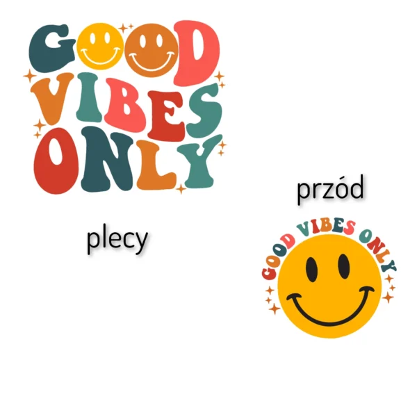 T-shirt BIAŁY *109.Good vibes only colorful smile - przód i tył* >wybierz fason< - obrazek 2