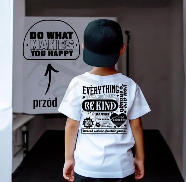 T-shirt *394.Do what makes you happy* >wybierz fason i kolor<